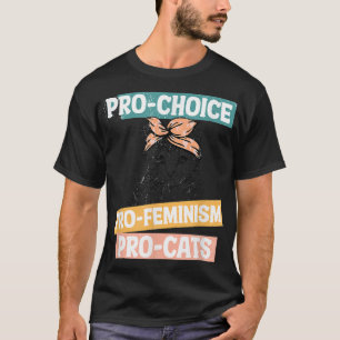 Pro Choice Pro Feminism Pro Cats Women Rights T-Shirt
