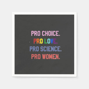 Pro-Choice Pro-Life Pro-Science Pro-Women Napkin