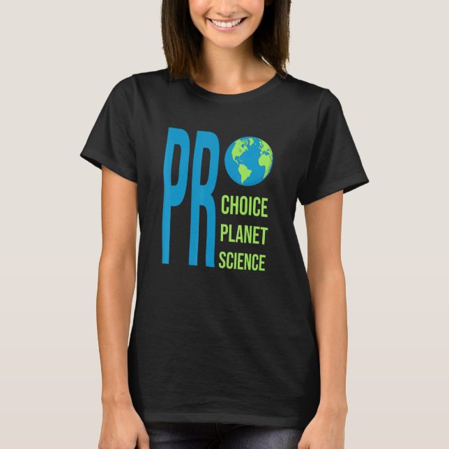 Pro Choice Pro Planet Environmental Earth Day Clim T-Shirt (Front)