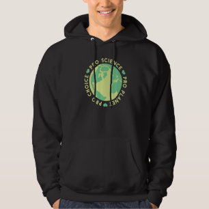 Pro Choice Pro Planet Pro Science Climate Change E Hoodie