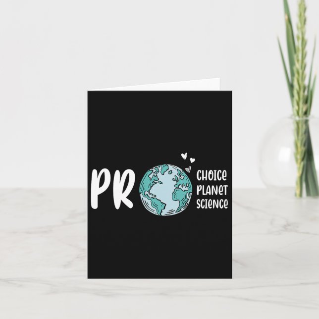 Pro Choice Pro Planet Pro Science Earth Day Climat Card (Front)
