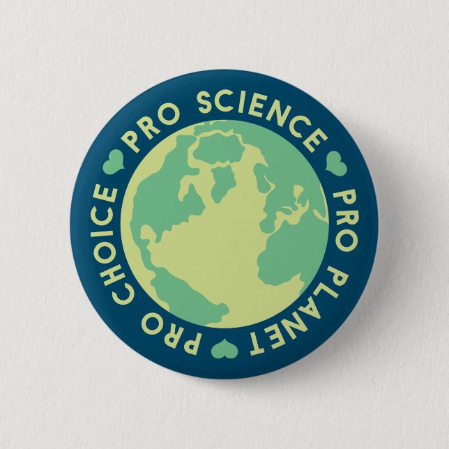 Pro Choice Pro Science Pro Planet Earth 2 Inch Round Button (Front)