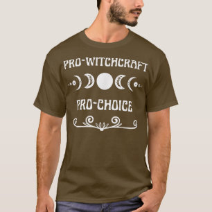 Pro Choice Pro Witch Witchcraft Feminism Moon Phas T-Shirt