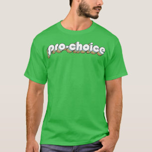 Pro Choice Retro Rainbow Typography Faded Style T-Shirt