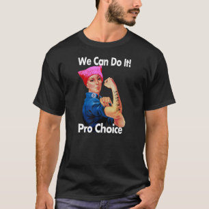 Pro Choice Rosie The Riveter Womenu2019s Rights T-Shirt