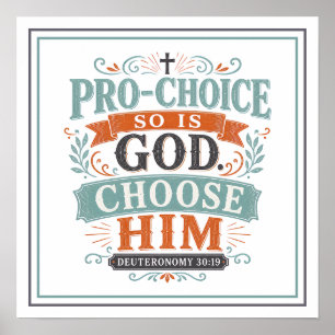 Pro-Choice So Is God Choose Him Spiritual Quote Poster