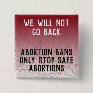 Pro Choice We Will Not Go Back Roe v Wade Square 2 Inch Square Button