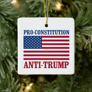 Pro-Constitution Anti-Trump - Anti-Trump - Ceramic Ornament