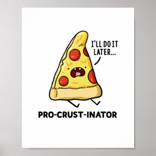 Pro-crust-inator Pizza Pun Poster