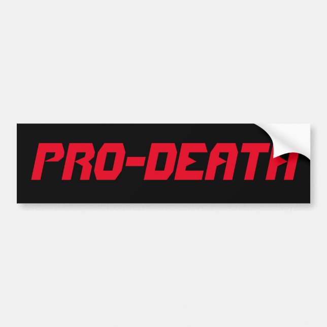 Pro-Death bumper sticker (Front)