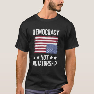 Pro Democracy Anti Dictatorship Anti MAGA Anti Oli T-Shirt