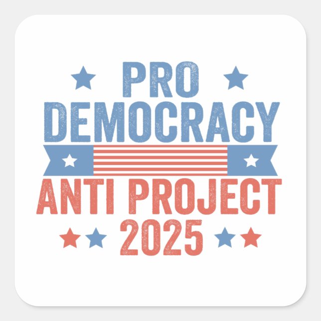 Pro Democracy Anti Project 2025 Republican Trump Square Sticker (Front)