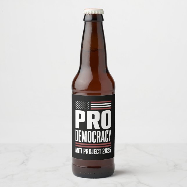 Pro Democracy Anti Project 2025 Trump 2025 Beer Bottle Label (Front)