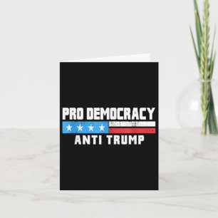 Pro Democracy - Anti Trump 4th Of July Patriotic F Card