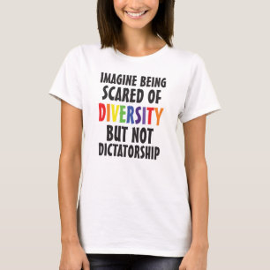 Pro‑Diversity Anti‑Dictatorship Activist T-Shirt