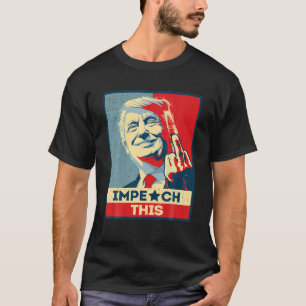 Pro Donald Trump Gifts Impeach This T Shirt