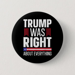 Pro Donald Trump Trump Was Right About Everything 2 Inch Round Button