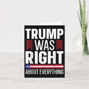 Pro Donald Trump Trump Was Right About Everything Card