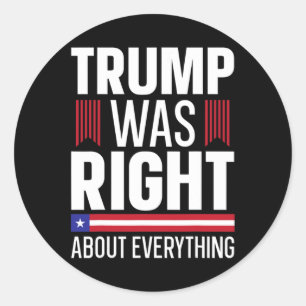 Pro Donald Trump Trump Was Right About Everything Classic Round Sticker