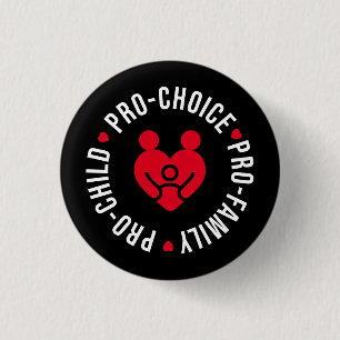 Pro-Family Pro-Child Pro-Choice Reproductive Right 1 Inch Round Button