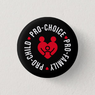 Pro-Family Pro-Child Pro-Choice Reproductive Right 1 Inch Round Button