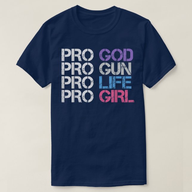 pro god pro gun pro life pro girl  T-Shirt (Design Front)