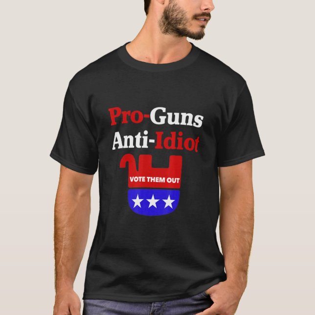 Pro Gun Anti Idiot Pro Choice Freedom In Guns We T T-Shirt (Front)