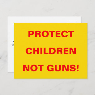 Pro Gun Control PROTECT CHILDREN NOT GUNS! Postcard