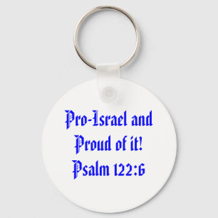 Pro-Israel and Proud of it!Psalm 122:6 Keychain
