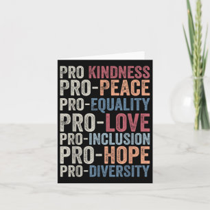 Pro Kindness Pro Peace Equality Love Diversity Hum Card