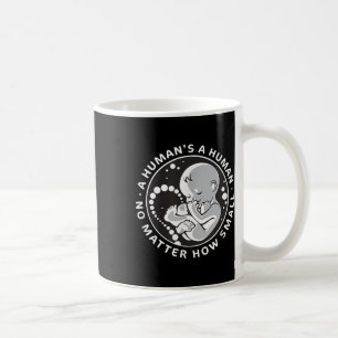 Pro-life Anti-abortion T Shirt No How Small Women  Coffee Mug