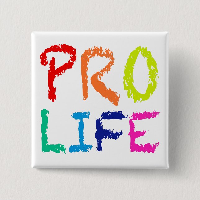 “PRO LIFE” (IN RAINBOW CRAYONS) 2 INCH SQUARE BUTTON (Front)