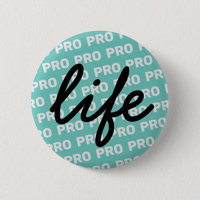 PRO life in Turquoise 2 Inch Round Button (Front)