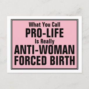 Pro-Life is Anti-Woman Forced Birth Postcard