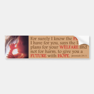 Pro Life Message - Jeremiah 29:11 Bumper Sticker