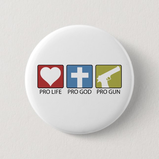 Pro Life, Pro God, Pro Gun 2 Inch Round Button (Front)