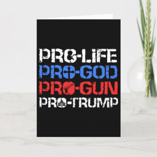 Pro-life Pro-god Pro-gun Pro-trump  Card