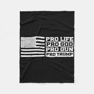 Pro Life Pro God Pro Gun Pro Trump Fleece Blanket