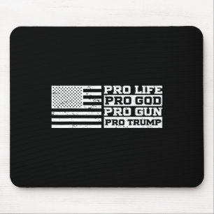 Pro Life Pro God Pro Gun Pro Trump Mouse Pad