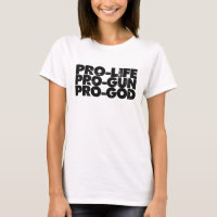 Pro-life Pro-gun Pro-god