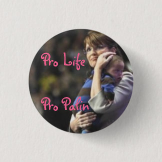 Pro Life, Pro Palin 1 Inch Round Button