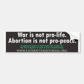 Pro-life/Pro-peace Bumper Sticker