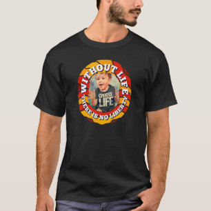 Pro Life Prolife Movement Pro Life Generation 55 T-Shirt
