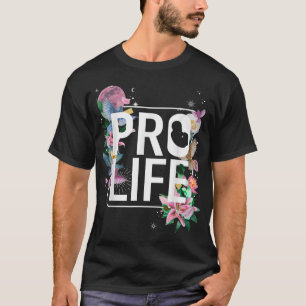 Pro Life Prolife Pro God Choose Life Conservative T-Shirt