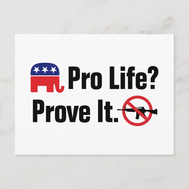 Pro Life? Prove It - Ban Assault Weapons Postcard (Front)