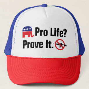Pro Life? Prove It - Ban Assault Weapons Trucker Hat