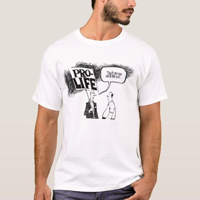 Pro-Life touch mu sign and i'll kill you T-Shirt (Front)