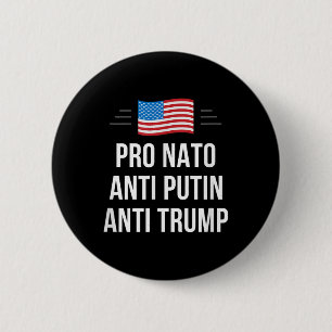 Pro Nato - Anti Putin - Anti Trump - , Small  2 Inch Round Button