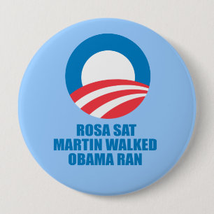 Pro-Obama - ROSA SAT MARTIN WALKED OBAMA RAN 4 Inch Round Button