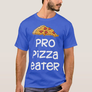 Pro Pizza Eater Premium 26394784 T-Shirt